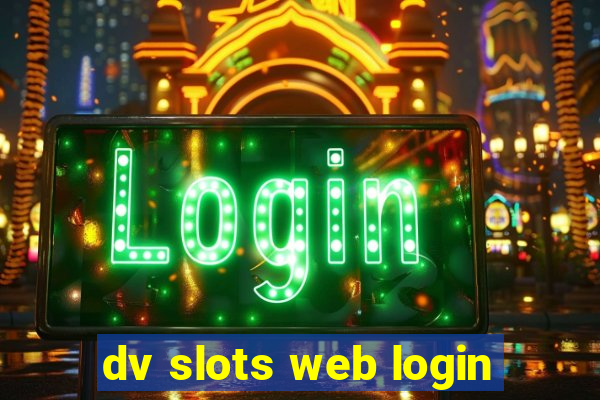 dv slots web login